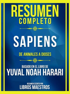 cover image of Resumen Completo--Sapiens--De Animales a Dioses--Basado En El Libro De Yuval Noah Harari